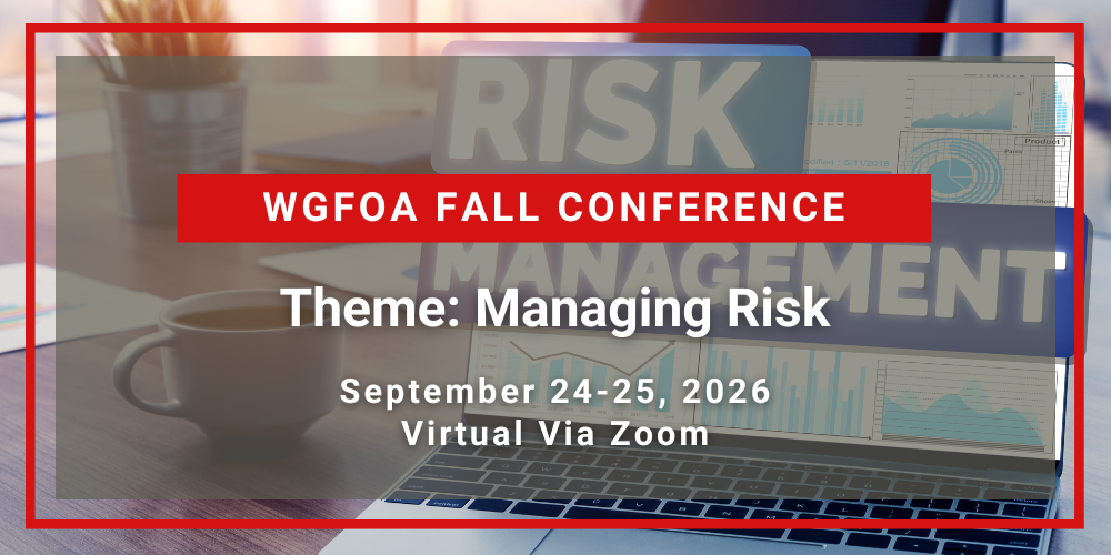 Banner for WGFOA Fall Conference with background of a laptop showing charts on a desk with a coffee cup; overlaid text reads “Theme: Managing Risk,” with dates September 24–25, 2026 and “Virtual via Zoom.”