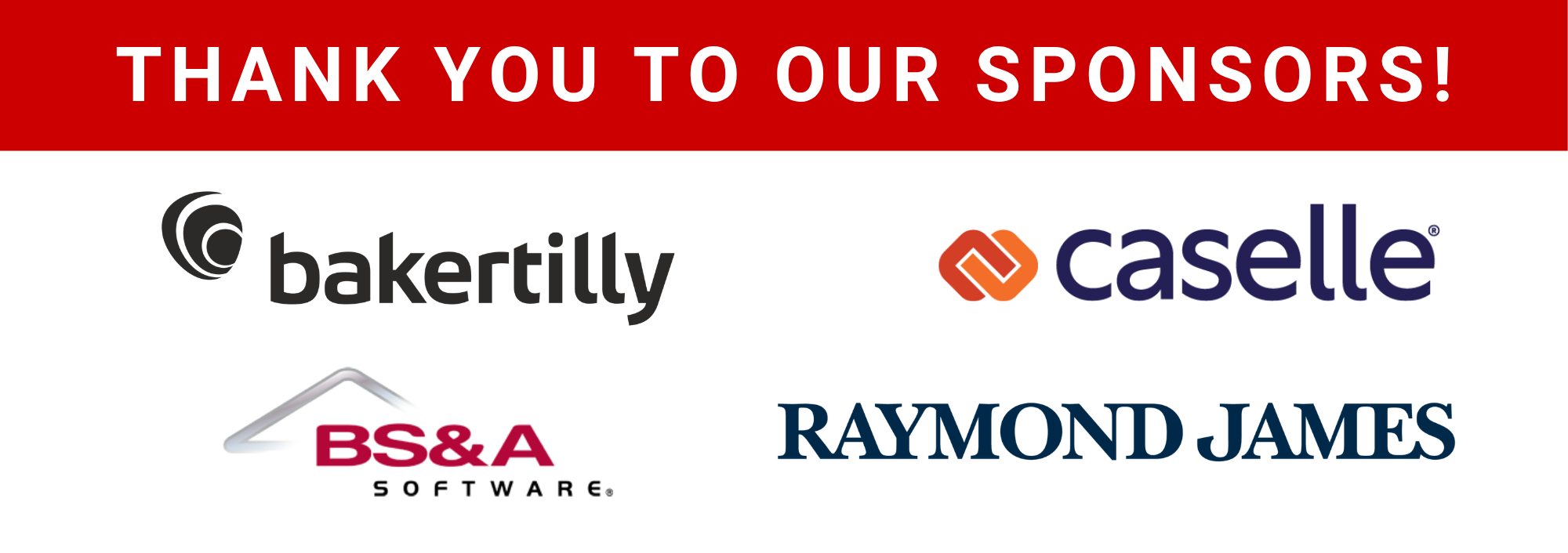 Thank you to our sponsors. Sponsor recognition banner featuring the logos of Baker Tilly, Caselle, BS&A Software, and Raymond James.